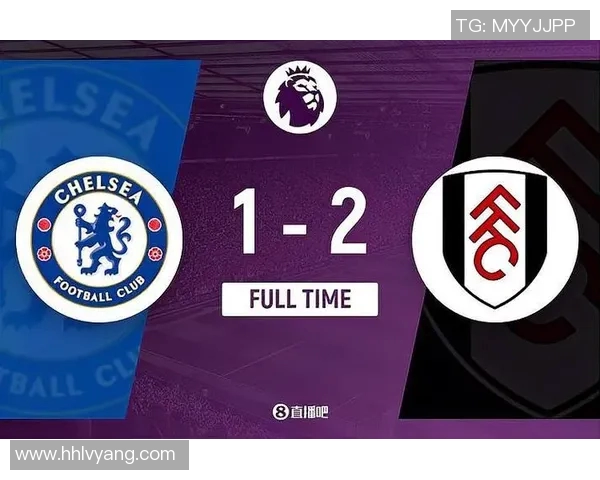 富勒姆与切尔西首发阵容对比分析及比赛前瞻 富勒姆与切尔西首发阵容对比分析及比赛前瞻